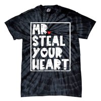 Mr Steal Your Heart Valentines Day Funny Vday Tie-Dye T-Shirt