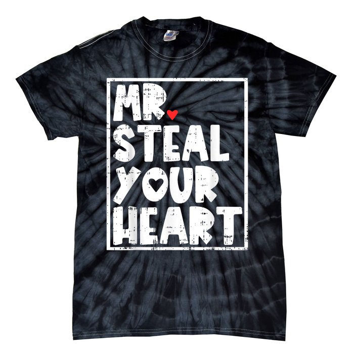 Mr Steal Your Heart Valentines Day Funny Vday Tie-Dye T-Shirt