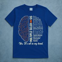 Multiple Sclerosis Yes It's All In My Head Brain Circuit T-Shirt