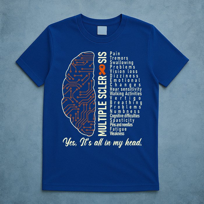 Multiple Sclerosis Yes It's All In My Head Brain Circuit T-Shirt