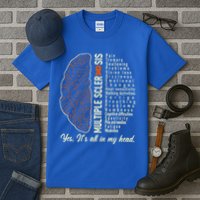 Multiple Sclerosis Yes It's All In My Head Brain Circuit Tall T-Shirt