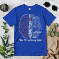Multiple Sclerosis Yes It's All In My Head Brain Circuit Premium T-Shirt