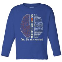 Multiple Sclerosis Yes It's All In My Head Brain Circuit Toddler Long Sleeve Shirt