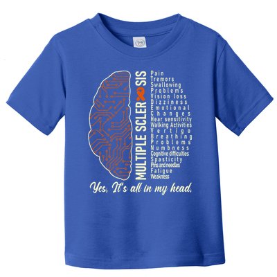 Multiple Sclerosis Yes It's All In My Head Brain Circuit Toddler T-Shirt