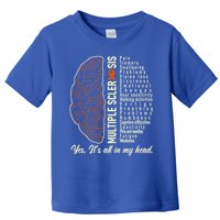 Multiple Sclerosis Yes It's All In My Head Brain Circuit Toddler T-Shirt