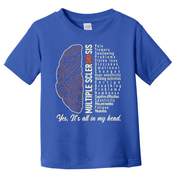 Multiple Sclerosis Yes It's All In My Head Brain Circuit Toddler T-Shirt