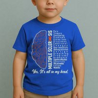 Multiple Sclerosis Yes It's All In My Head Brain Circuit Toddler T-Shirt