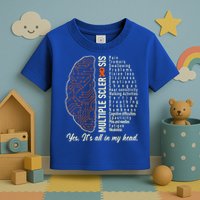 Multiple Sclerosis Yes It's All In My Head Brain Circuit Toddler T-Shirt
