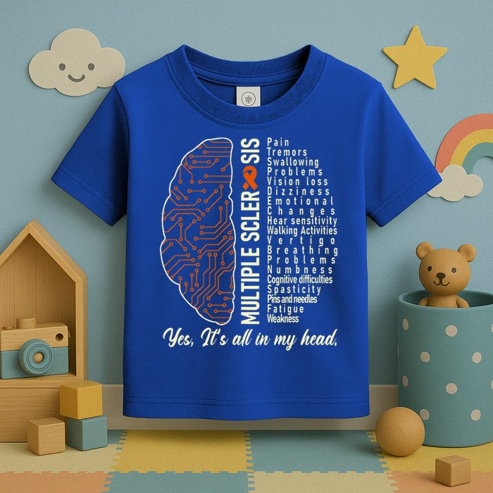 Multiple Sclerosis Yes It's All In My Head Brain Circuit Toddler T-Shirt