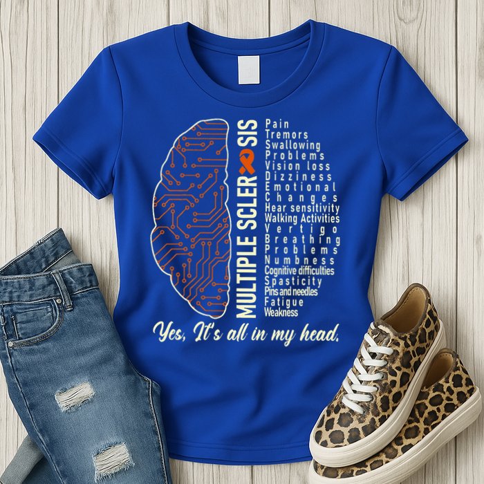 Multiple Sclerosis Yes It's All In My Head Brain Circuit Womens T-Shirt