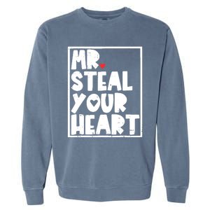 Mr Steal Your Heart Valentines Day Funny Vgiftday Cool Gift Garment-Dyed Sweatshirt