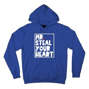 Mr Steal Your Heart Valentines Day Funny Vgiftday Cool Gift Tall Hoodie