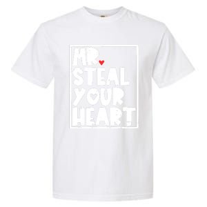 Mr Steal Your Heart Valentines Day Funny Vgiftday Cool Gift Garment-Dyed Heavyweight T-Shirt