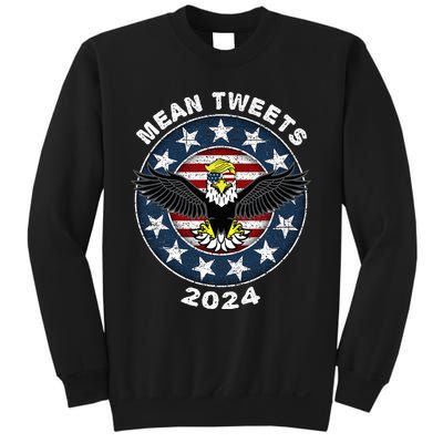 Mean Tweets 2024 Trump Gop Election Sweatshirt