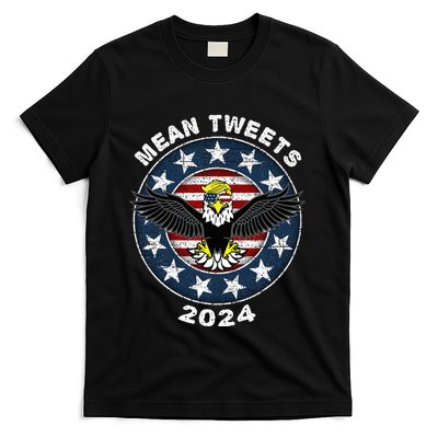 Mean Tweets 2024 Trump Gop Election T-Shirt