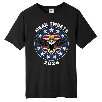 Mean Tweets 2024 Trump Gop Election Tall Fusion ChromaSoft Performance T-Shirt