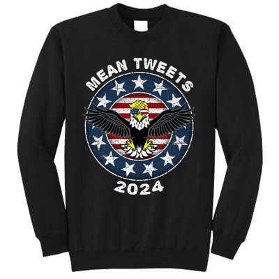 Mean Tweets 2024 Trump Gop Election Tall Sweatshirt