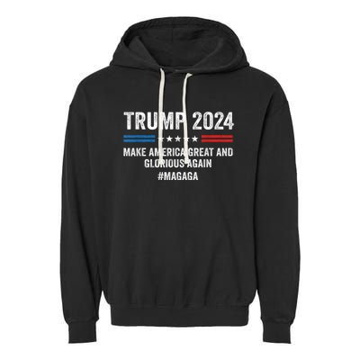 Magaga Trump 2024 Make America Great And Glorious Again Garment-Dyed Fleece Hoodie