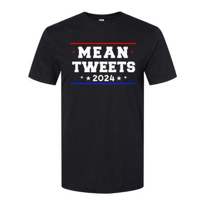 Mean Tweets 2024 Funny Trump Softstyle® CVC T-Shirt