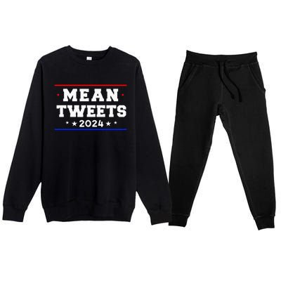 Mean Tweets 2024 Funny Trump Premium Crewneck Sweatsuit Set