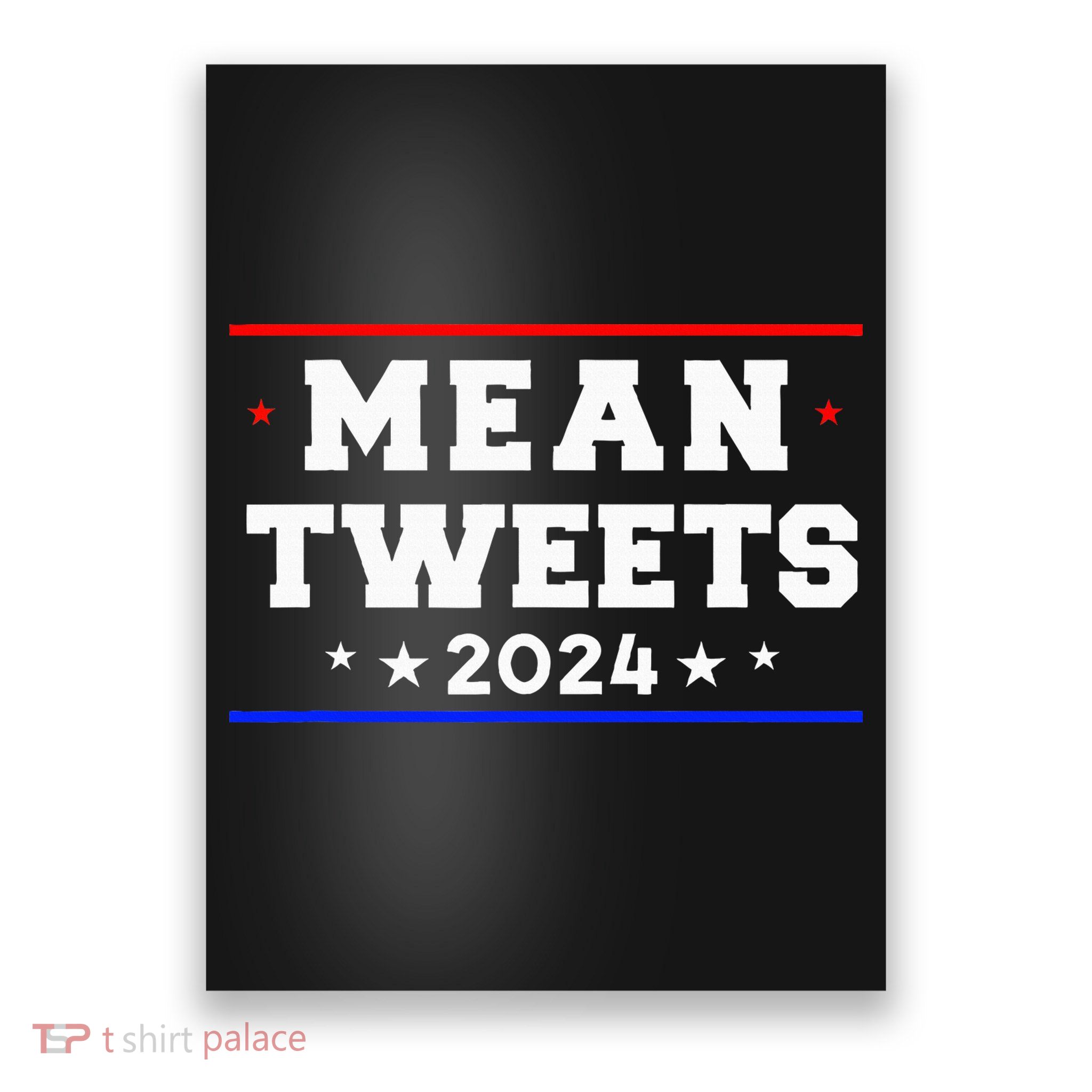 Mean Tweets 2024 Funny Trump Poster