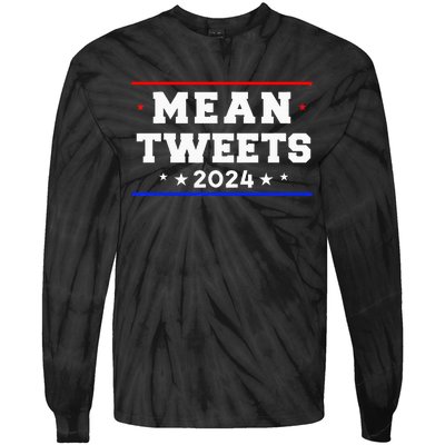 Mean Tweets 2024 Funny Trump Tie-Dye Long Sleeve Shirt