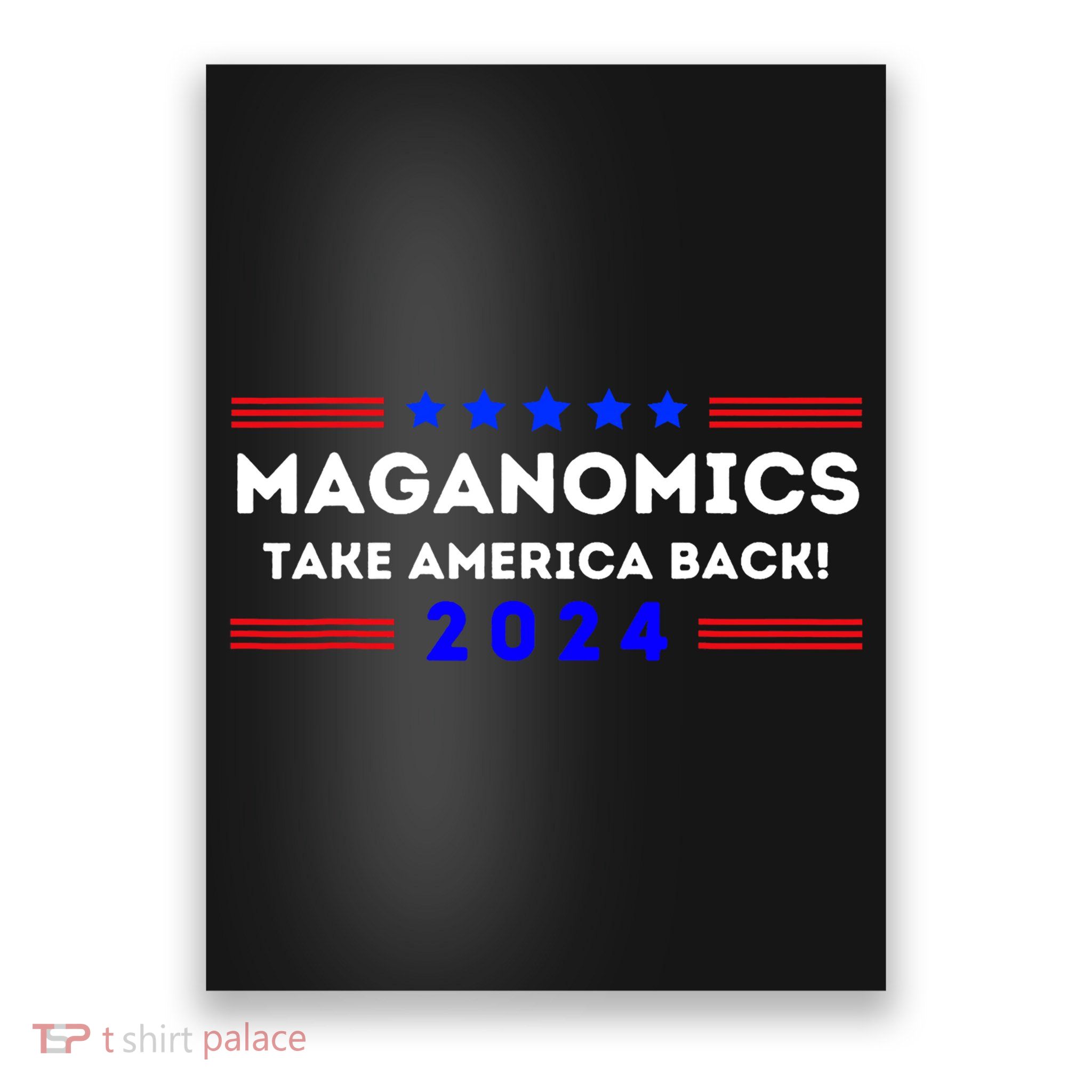 Maganomics Trump 2024 Take America Back Trump Election 2024 Poster