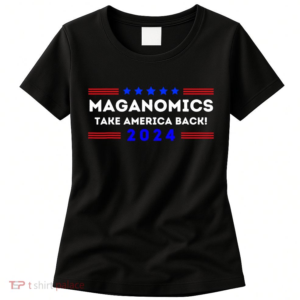 Maganomics Trump 2024 Take America Back Trump Election 2024 Womens T-Shirt