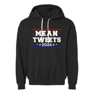 Mean Tweets 2024 Funny Trump Garment-Dyed Fleece Hoodie