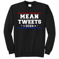 Mean Tweets 2024 Funny Trump Sweatshirt