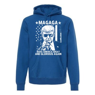 Magaga Trump 2024 Make America Great And Glorious Again Gift Premium Hoodie