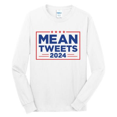 Mean Tweets 2024 Tall Long Sleeve T-Shirt