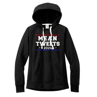 Mean Tweets 2024 Funny Trump Women's Fleece Hoodie