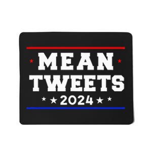 Mean Tweets 2024 Funny Trump Mousepad