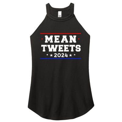 Mean Tweets 2024 Funny Trump Women's Perfect Tri Rocker Tank