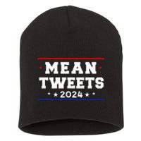 Mean Tweets 2024 Funny Trump Short Acrylic Beanie