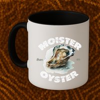 Moister Than An Oyster Funny Shellfish Shuck Coffee Mug