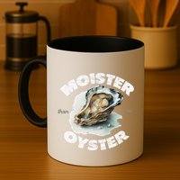 Moister Than An Oyster Funny Shellfish Shuck Coffee Mug