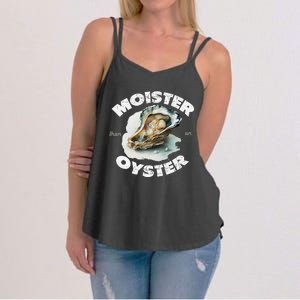 Moister Than An Oyster Funny Shellfish Shuck Women's Strappy Tank