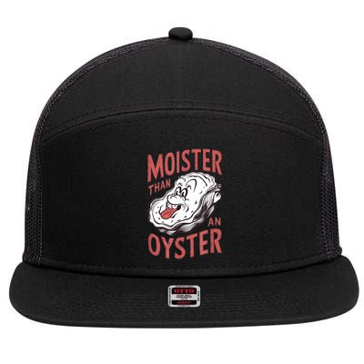 Moister Than An Oyster Funny Shucking Shellfish Shucker 7 Panel Mesh Trucker Snapback Hat