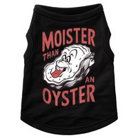 Moister Than An Oyster Funny Shucking Shellfish Shucker Doggie Tank