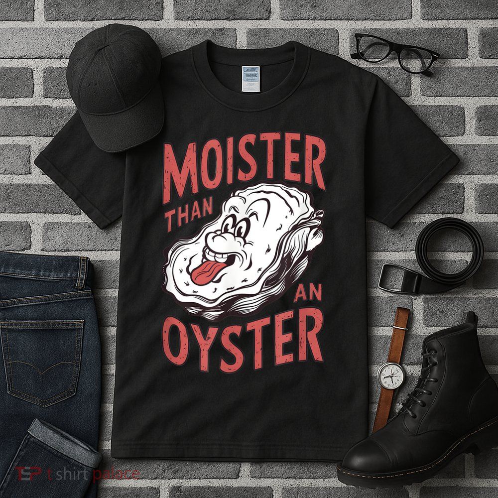 Moister Than An Oyster Funny Shucking Shellfish Shucker Tall T-Shirt