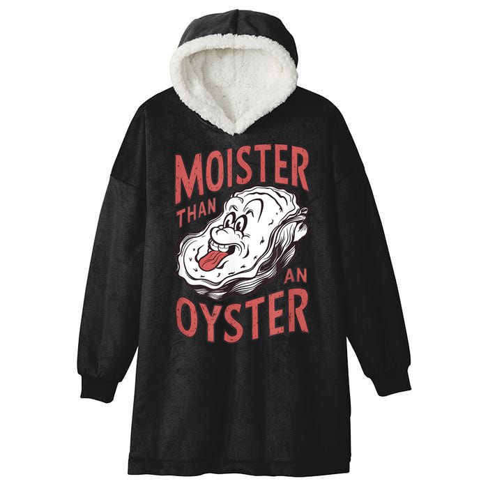 Moister Than An Oyster Funny Shucking Shellfish Shucker Hooded Wearable Blanket