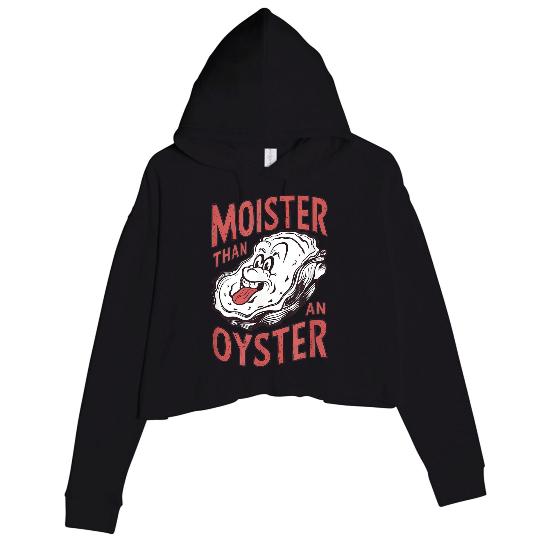 Moister Than An Oyster Funny Shucking Shellfish Shucker Crop Fleece Hoodie