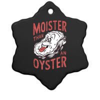 Moister Than An Oyster Funny Shucking Shellfish Shucker Ceramic Star Ornament