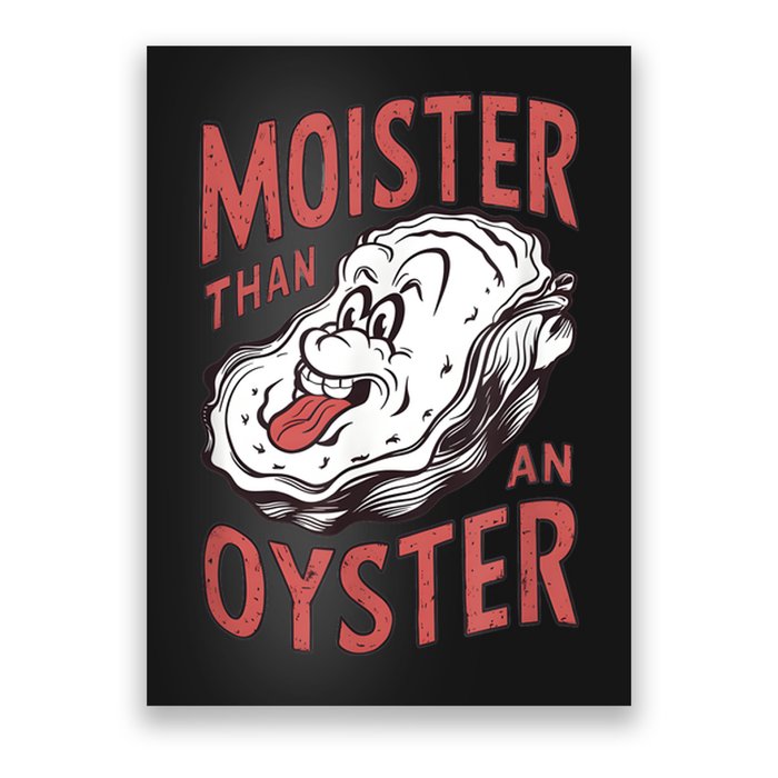 Moister Than An Oyster Funny Shucking Shellfish Shucker Poster