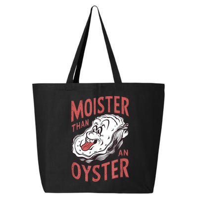 Moister Than An Oyster Funny Shucking Shellfish Shucker 25L Jumbo Tote