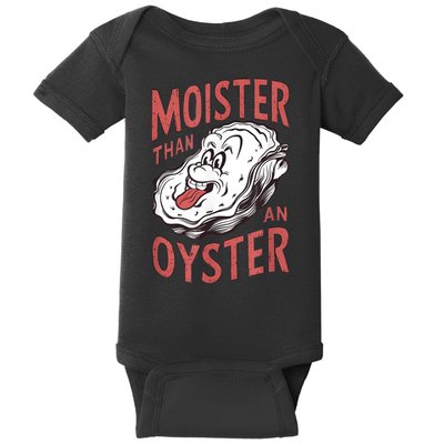 Moister Than An Oyster Funny Shucking Shellfish Shucker Baby Bodysuit