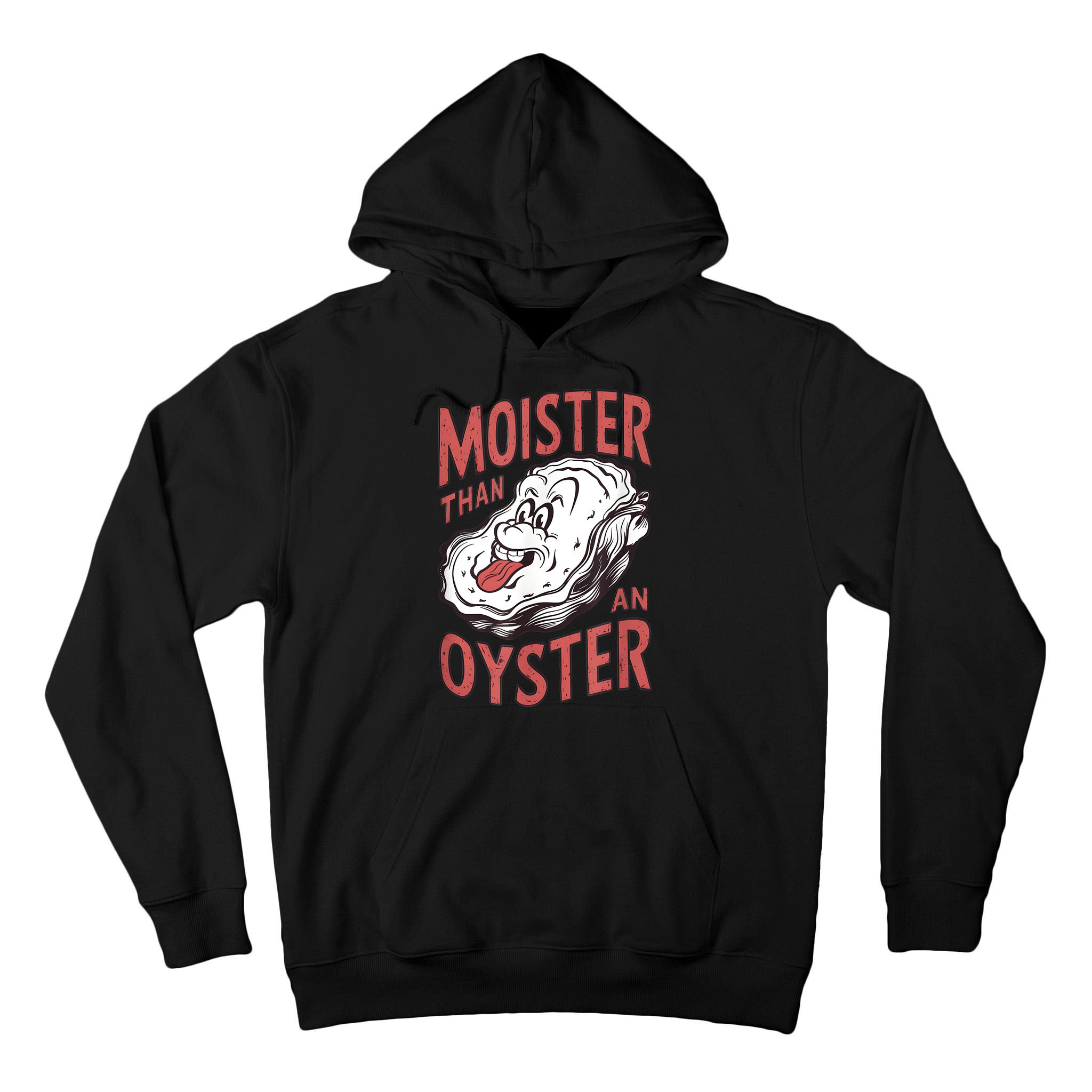 Moister Than An Oyster Funny Shucking Shellfish Shucker Tall Hoodie