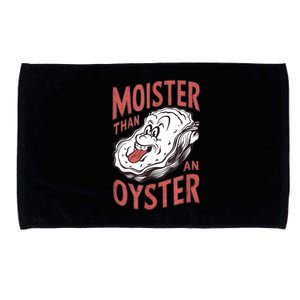 Moister Than An Oyster Funny Shucking Shellfish Shucker Microfiber Hand Towel